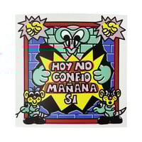 Image 1 of Pablo Vidafacil - "Hoy no confio, mañana si." Sign
