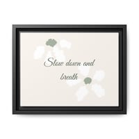 Image 1 of Framed Canvas Wall Art — “Slow down and breath” Floral Print