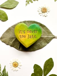 Image 3 of It's Never Too Late - Mini Wood Burned Heart