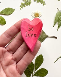 Image 1 of Be Love - Mini Wood Burned Heart