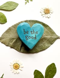 Image 3 of Be the Good - Mini Wood Burned Heart