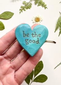 Image 1 of Be the Good - Mini Wood Burned Heart