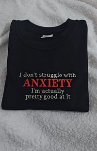 I don't struggle with anxiety sweater