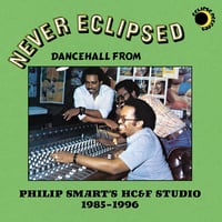 Image 1 of V/A - Never Eclipsed: Dancehall from Philip Smart's HC&F Studio 1985-1996 LP (Eclipse)