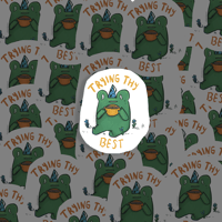Trying Thy Best Sticker