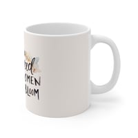 Image 3 of Empowered Women Bloom Mug — Floral Inspirational 11oz Coffee Cup