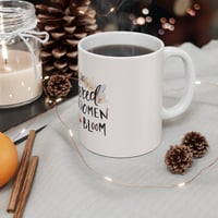 Image 4 of Empowered Women Bloom Mug — Floral Inspirational 11oz Coffee Cup