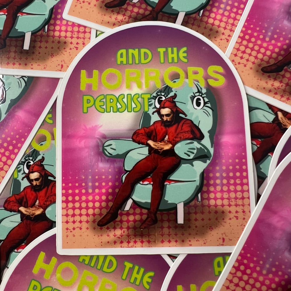 Image of The Horrors Persist Sticker
