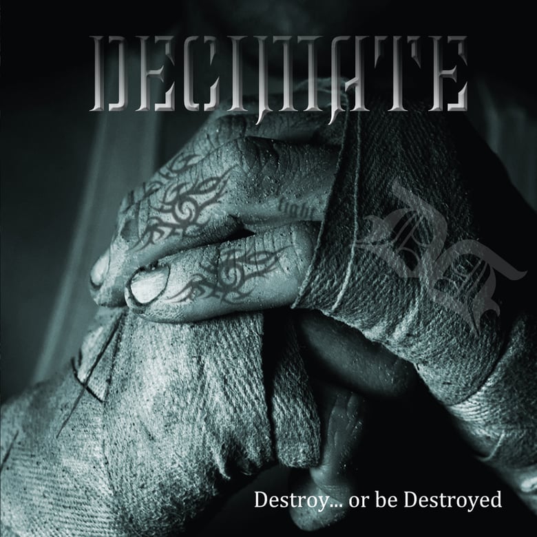 Image of DECIMATE - DESTROY OR BE DESTROYED CD