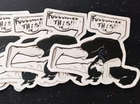 Image 2 of F*CK This, I'm Done Hanzo Sticker