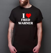 Image 1 of I love Fred Warner 49ers Tshirt unisex