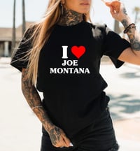 Image 1 of I love Joe Montana 49ers Tshirt unisex