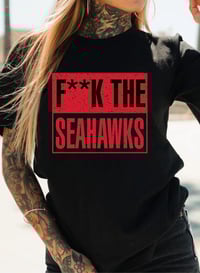 Image 4 of Fuck the Seahawks 49ers T-Shirt Unisex