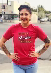 Image 2 of Forty Fuckin’ Niners 49ers T-Shirt Unisex