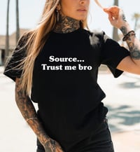 Image 1 of source trust me bro tshirt unisex