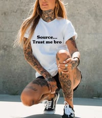 Image 2 of source trust me bro tshirt unisex