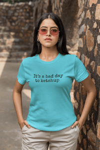 Image 4 of It's a bad day to ketchup, Funny Phrase T-Shirt for Food Lovers, Casual Apparel, Gift for Chefs, Kit