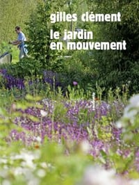 LE JARDIN EN MOUVEMENT - Gilles CLEMENT