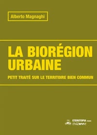 LA BIORÉGION URBAINE - Alberto MAGNAGHI