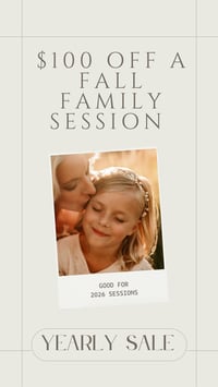  FALL  -  $100 OFF A 2026 Fall Family SESSION (September and October)  