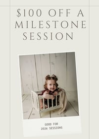 MILESTONE - $100 off a 2026 Milestone Session 