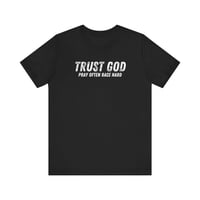 Image 1 of Trust God Pray Often Race Hard Tee