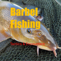 Image 1 of Barbel Fishing: Tactics & Encounters