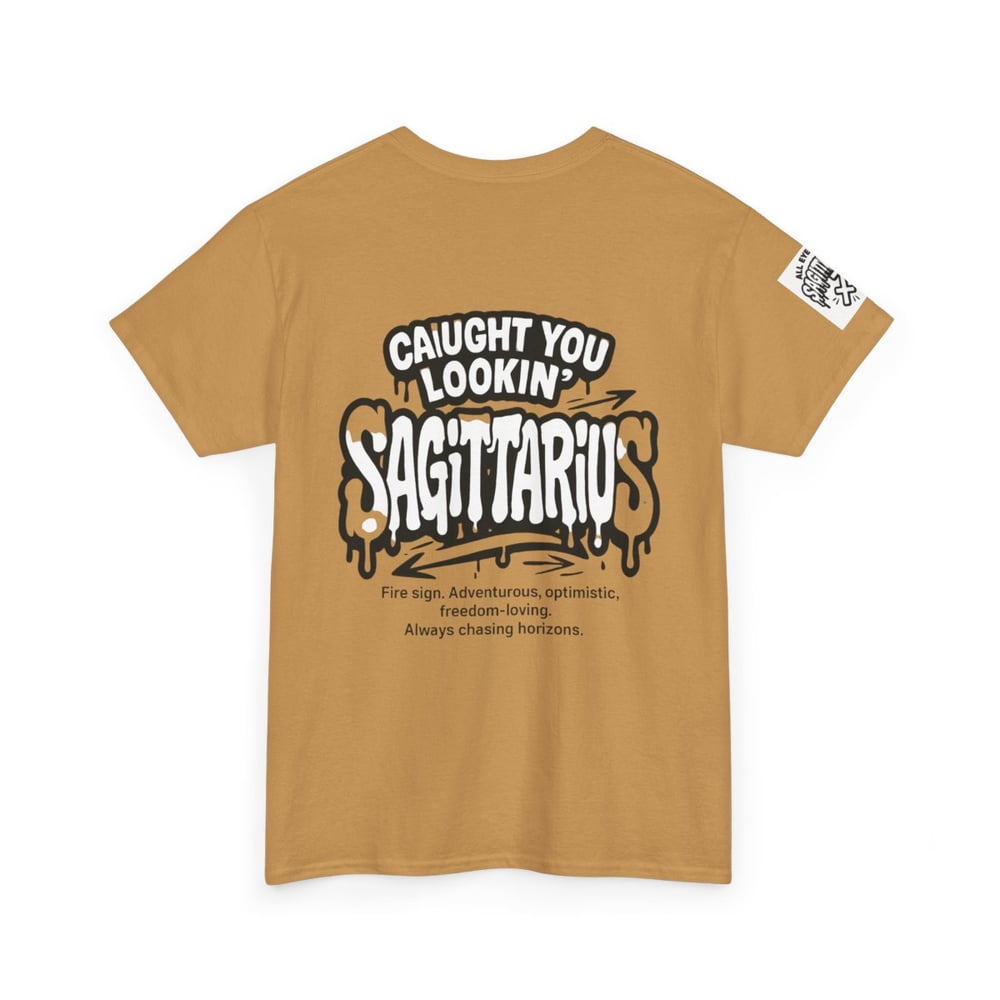 Image of Sagittarius Zodiac T-Shirt — "All Eyes On / Caught You Lookin'" Astrological Tee
