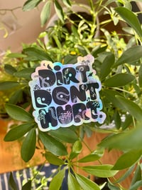 Image 2 of Dirt Don't Hurt Holographic Sticker