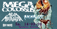 Supporter e-Ticket: MEGA COLOSSUS (US) + ANIMALIZE (FR) + MEAN MISTREATER (US)  | Spirale, Berlin