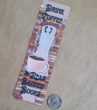 Image 3 of Traditional Bookmark--Cafeteana Drink Coffee & Read Banned Books