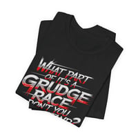 Image 2 of What Part Of It’s A Grudge Race Don’t You Understand? – Drag Racing Tee