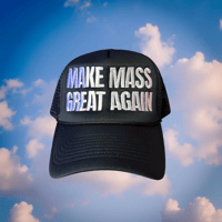 MAKE MASS GREAT AGAIN (TRUCKER HAT )