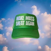 MAKE MASS GREAT AGAIN ( GREEN )