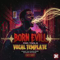Born Evill Studios | "Vocal" Recording Template (Pro Tools)