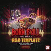 Born Evill Studios | "R&B" Recording Template (Pro Tools)