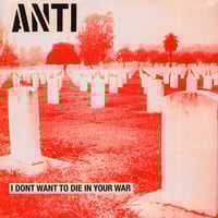 Image 1 of Anti – "I Don't Want To Die In Your War" Lp