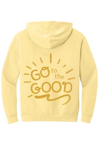 Image 2 of Go to the Good - Hoodie