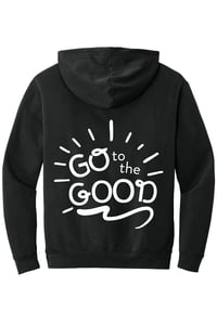 Image 4 of Go to the Good - Hoodie