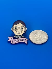 Image 3 of I Dissent Soft Enamel Metal Pin: RBG Tribute, SCOTUS gift