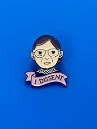 Image 1 of I Dissent Soft Enamel Metal Pin: RBG Tribute, SCOTUS gift
