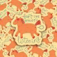 Image 1 of Fart Like Nobody's Listening Sticker