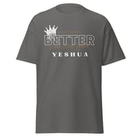 Image 2 of "Better with Yeshua" Tee