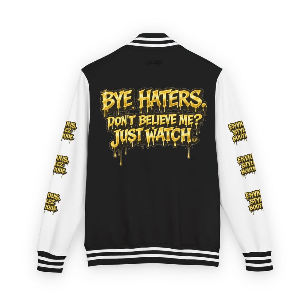 Image of Letterman Jacket — "Bye Haters, Don't Believe Me? Just Watch" Varsity Jacket