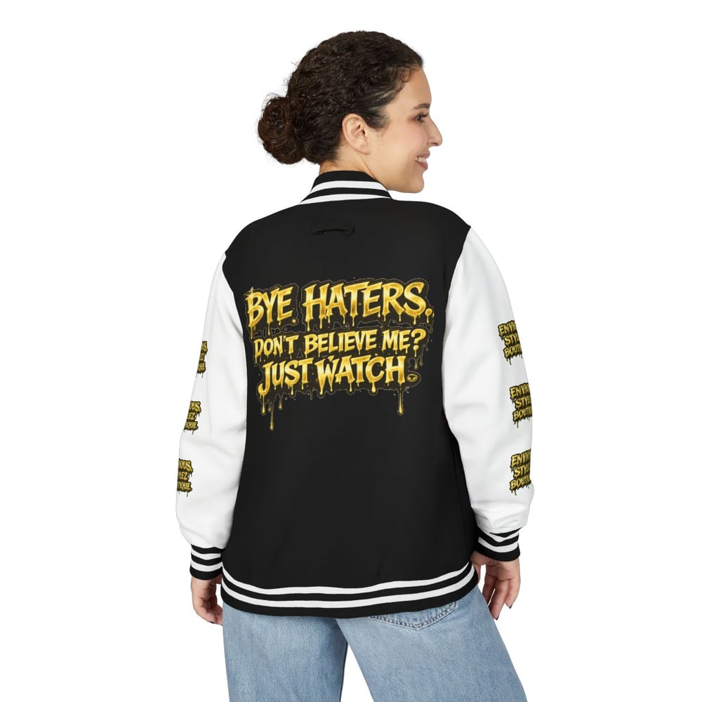 Image of Letterman Jacket — "Bye Haters, Don't Believe Me? Just Watch" Varsity Jacket