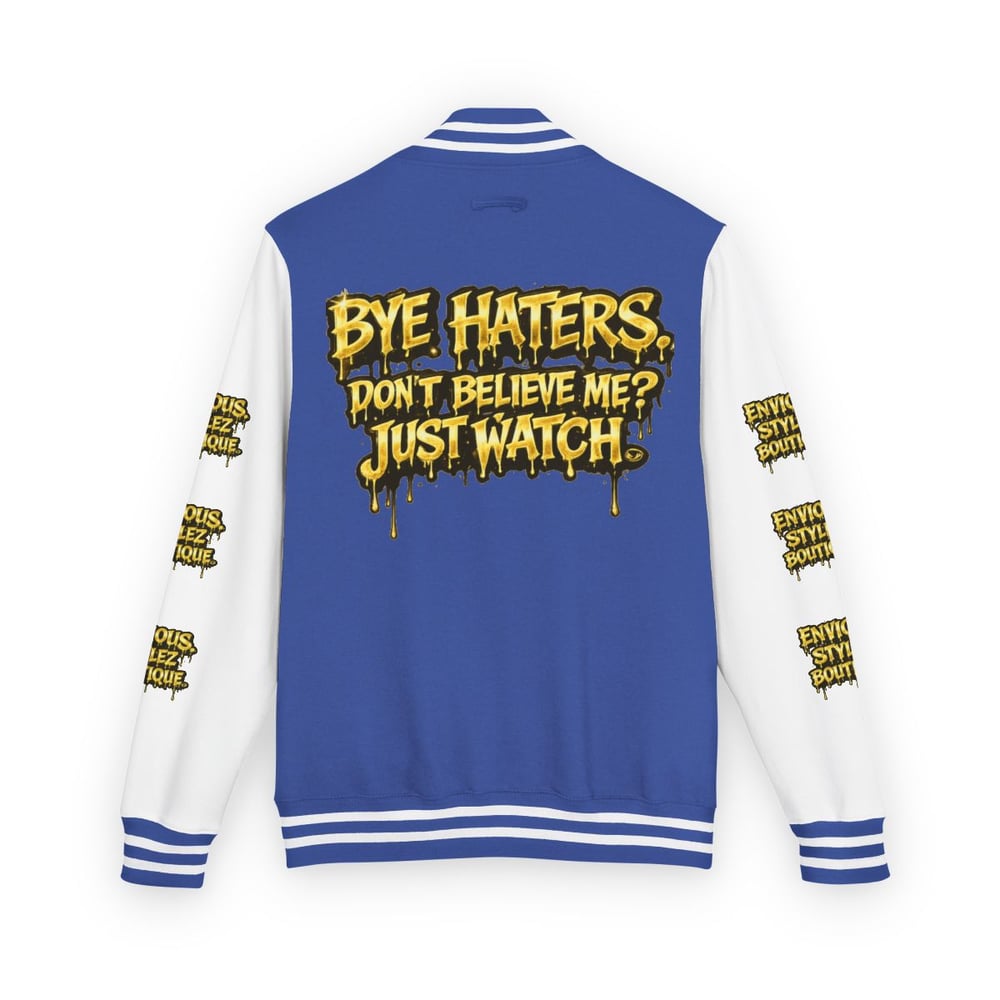 Image of Unisex Letterman Jacket — "Bye Haters, Don't Believe Me? Just Watch" Varsity Jacket