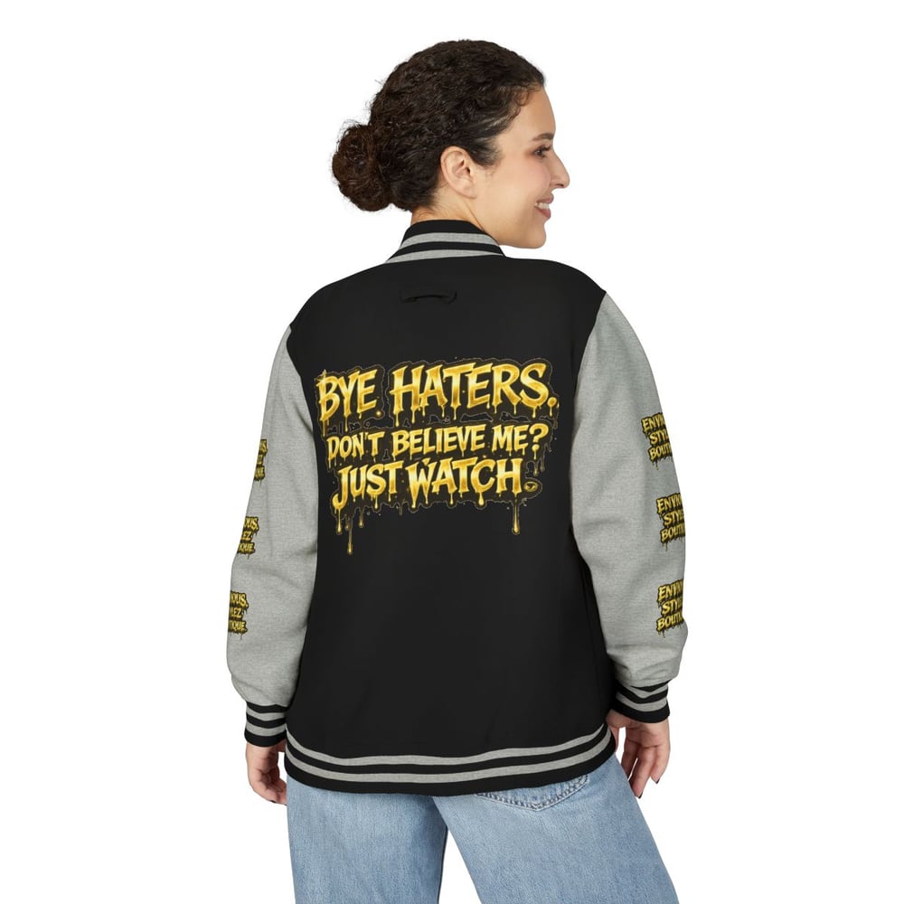Image of Unisex Letterman Jacket — "Bye Haters, Don't Believe Me? Just Watch" Varsity Jacket