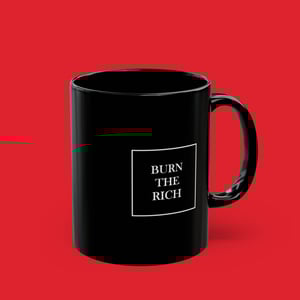 Image of 'Burn The Rich' Mug