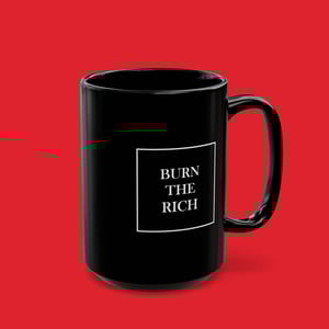 Image of 'Burn The Rich' Mug
