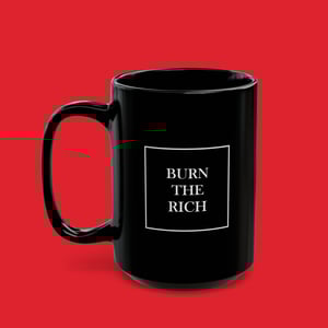 Image of 'Burn The Rich' Mug